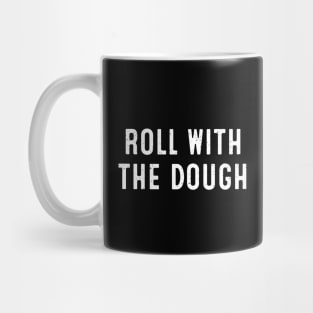 Roll with the Dough Mug